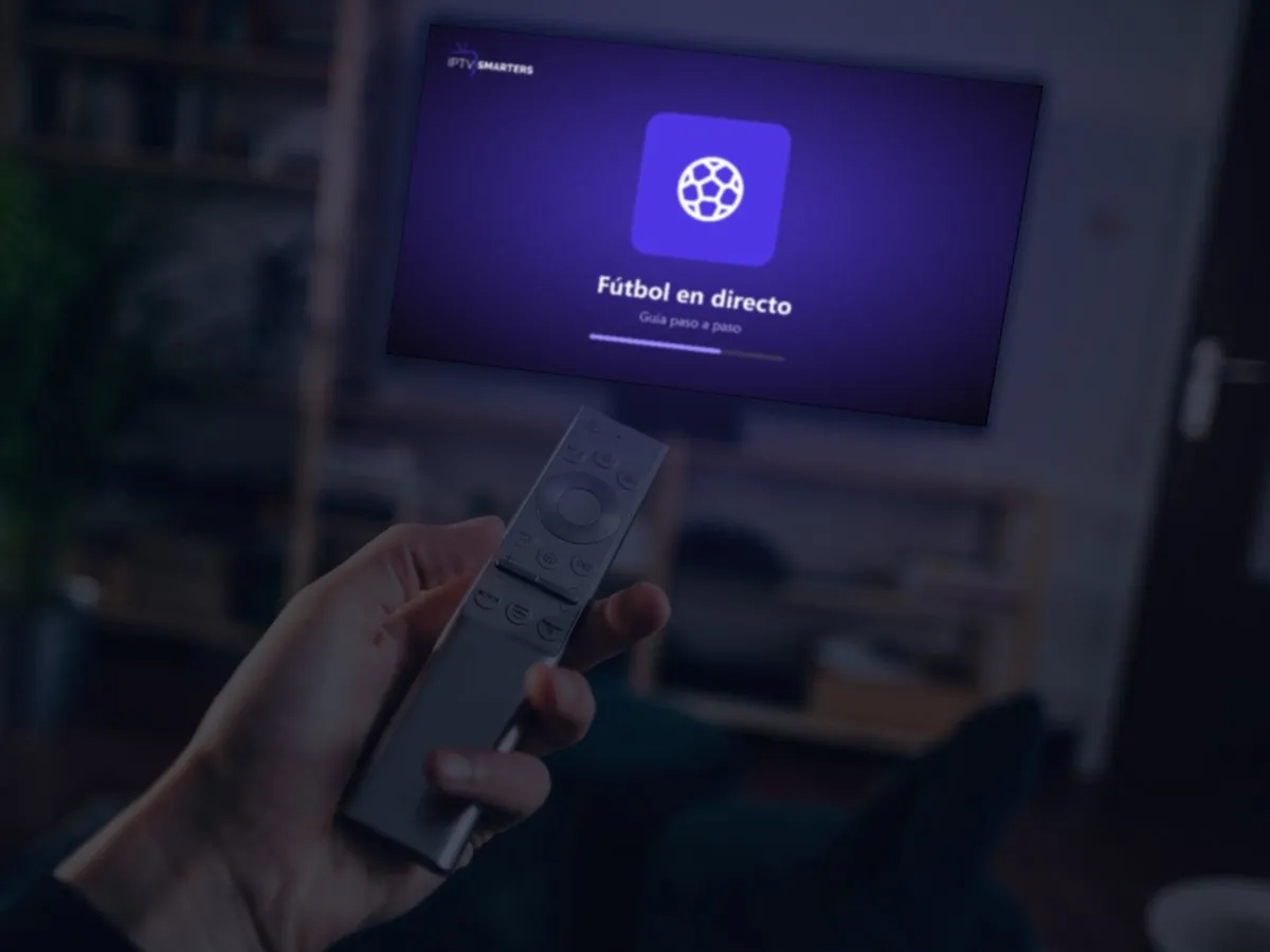 IPTV para ver fútbol en España: qué necesitas para verlo sin cortes (2026)